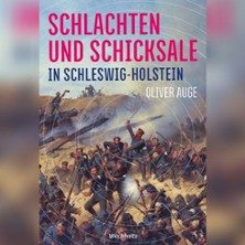 Schlachten & Schicksale in S-H | Buchpräsentation von Prof. Dr. Oliver Auge