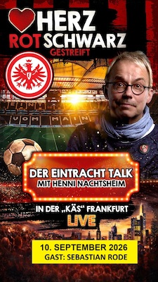 Herz rotschwarz gestreift - Der Eintracht-Talk mit Henni Nachtsheim - Gast: Sebastian Rode