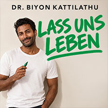 Dr. Biyon Kattilathu - Lass uns leben