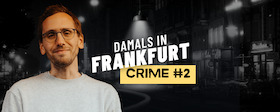 Mirco Becker: Damals in Frankfurt CRIME #2 - Zusatztermin!