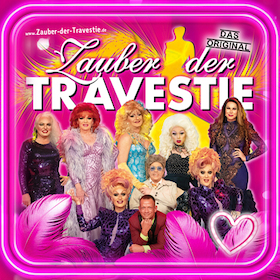 Zauber der Travestie - das Original - Die schräg schrille andere Revue