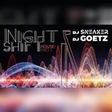 Night Shift Party - mit DJ Goetz & DJ Sneaker