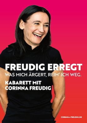 Kabarett - FREUDIG ERREGT - Was mich ärgert, reim ich weg!
