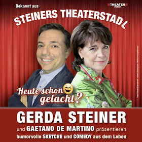 Heute schon gelacht? - Humorvolle Sketche und Comedy mit Gerda Steiner und Gaetano De Martino
