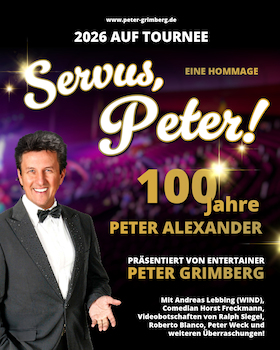 „Servus, Peter! - 100 Jahre Peter Alexander“ - Eine Hommage an eine Legende!