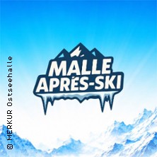 Malle Apres-Ski Party - Die größte Apres-Ski Party Deutschlands