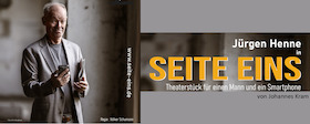 Jürgen Henne "SEITE EINS" - Ein-Personen-Theaterstück