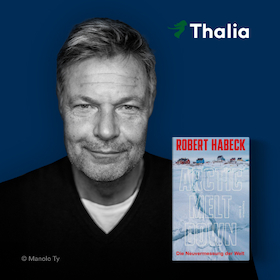 Robert Habeck: Arctic Meltdown - Die Neuvermessung der Welt