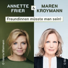 Freundinnen müsste man sein - Ein Abend mit Annette Frier und Maren Kroymann