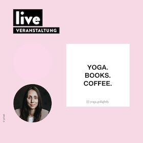 VERANSTALTUNG: Melanie Adolph - YOGA. BOOKS. And Candlelight