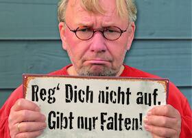 Bernd Stelter - „Reg‘ dich nicht auf. Gibt nur Falten!“