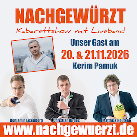 Nachgewürzt - Die Kabarettshow mit Liveband - Gast: Kerim Pamuk