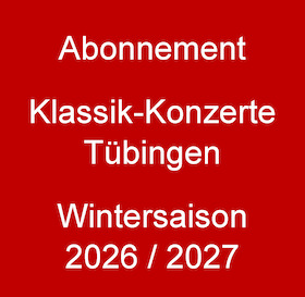 Abonnement Klassik Konzerte Tübingen