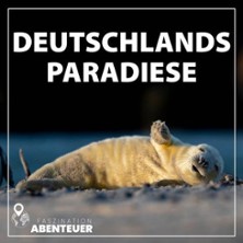 Deutschlands Paradiese - Faszination Abenteuer