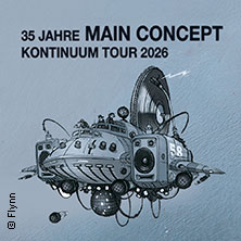 Main Concept - 35 Jahre Main Concept: Kontinuum Tour 2026