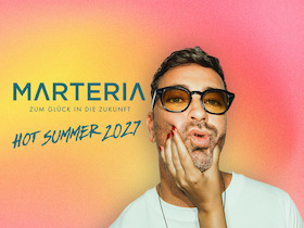 MARTERIA - Zum Glück in die Zukunft Hot Summer 2027