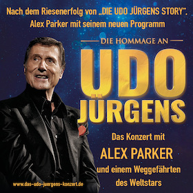 Die Hommage an UDO JÜRGENS - "Das Konzert mit ALEX PARKER"