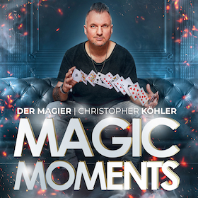 Christopher Köhler - „Der Magier – Magic Moments“