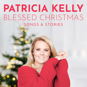Patricia Kelly - Blessed Christmas - Songs & Stories