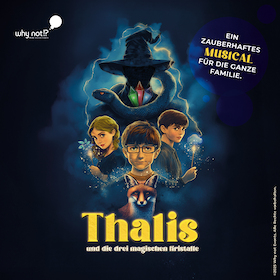 Thalis und die drei magischen Kristalle - Ein zauberhaftes Musical für die ganze Familie