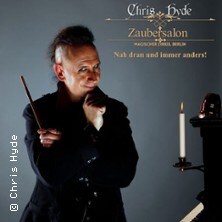 Chris Hyde - Zaubersalon | "Nah dran und immer anders"