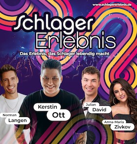 "SchlagerErlebnis" KERSTIN OTT, Norman Langen, Anna Maria Zivkov, Julian David