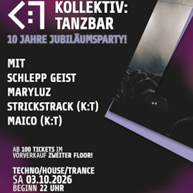 10 Jahre Kollektiv:Tanzbar - mit Schlepp Geist, MaryLuz, StrickStrack, Maico & mehr