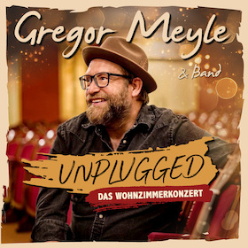 Gregor Meyle - Unplugged - Das Wohnzimmerkonzert 2027