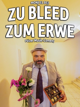 Zu bleed zum erwe - Pfälzer Musik-Comedy mit Monji El Beji