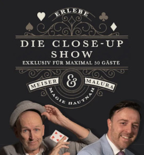 Meiser & Malura - Die Close-Up Show