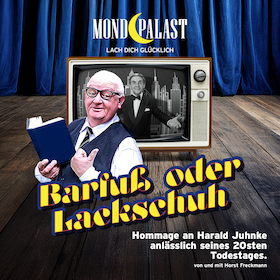 Barfuß oder Lackschuh - die Hommage an Harald Juhnke anlässlich des 20sten Todestag