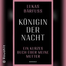 Lukas Bärfuss - Königin der Nacht