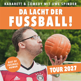 Uwe Spinder · Da lacht der Fußball! – Tour 2027