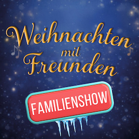 Weihnachten mit Freunden - Schlosskonzerte | Familienshow