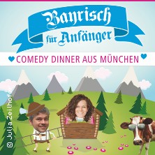 Bayrisch für Anfänger - Comedy Dinner