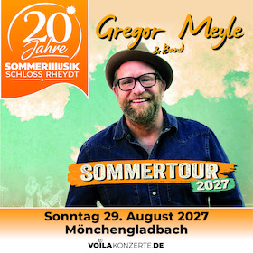 GREGOR MEYLE – SOMMERTOUR 2027