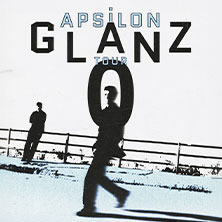 Apsilon - Glanz Null Tour - Zusatzshow