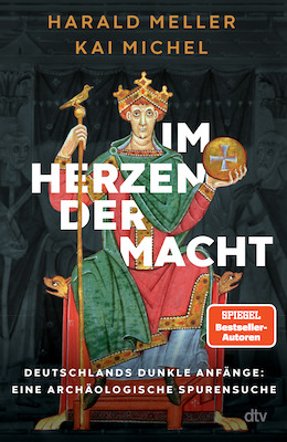 Harald Meller & Kai Michel -"Im Herzen der Macht"