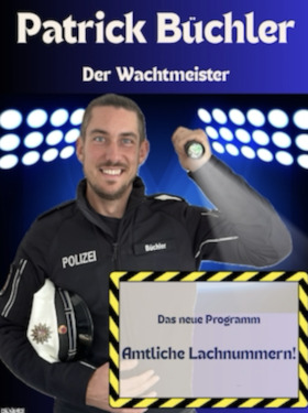 Patrick Büchler - Der Wachtmeister – Amtliche Lachnummern