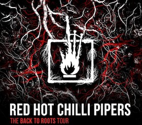 Red Hot Chilli Pipers - Back 2 Roots World Tour - 2026