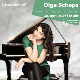 Olga Scheps "Zwischen Traum und Taumel" - Bodenseefestival 2027