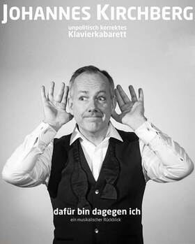 "Dafür bin dagegen ich" - musikalisches Kabarett mit Johannes Kirchberg
