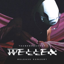 Taubenraucher - Wellen Release Konzert