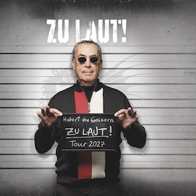 Hubert von Goisern - ZU LEISE? & ZU LAUT! TOUR 2027