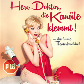 Herr Doktor, die Kanüle klemmt! - Die frivolste Komödie des Jahres - P18!
