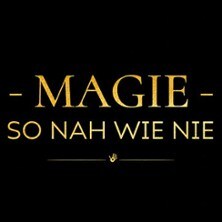 Magie - so nah wie nie - präsentiert vom amtierenden Deutschen Meister