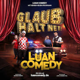 Luan - Glaub halt net! - LUAN COMEDY SHOW 3.0