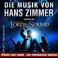 Die Musik von Hans Zimmer - Jubiläumsprogramm gespielt von Lords of the Sound