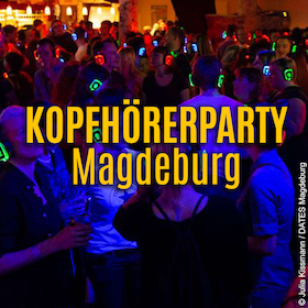 Kopfhörerparty Magdeburg - Die Party auf 3 Floors in einem Raum...
