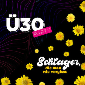 Ü30-Party x Schlager, die man nie vergisst!